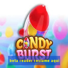 beta reader reclame aqui